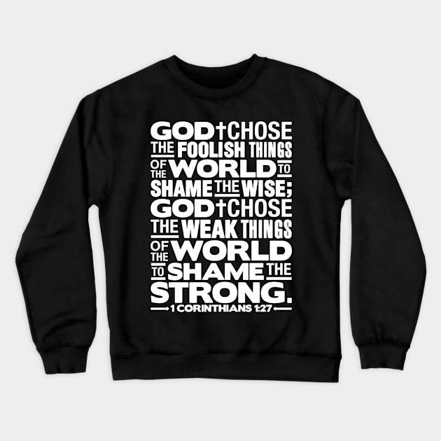 1 Corinthians 1:27 God chose the foolish things Crewneck Sweatshirt by Plushism